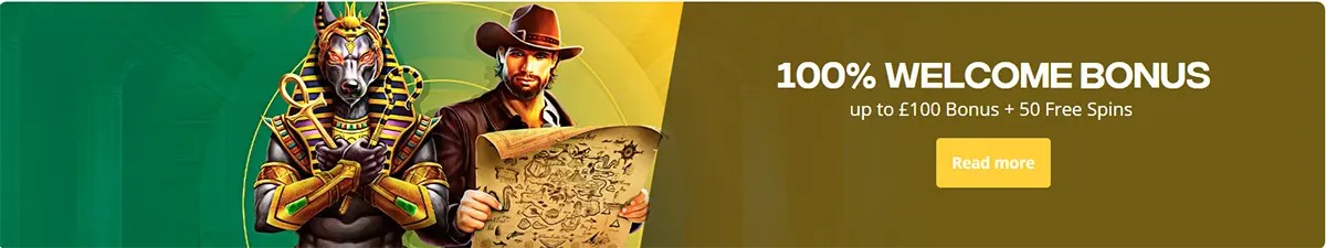 Wide promo banner with a green-to-gold gradient background, featuring an Egyptian Anubis-style figure and a cowboy explorer holding a treasure map, plus a “100% welcome bonus up to £100 + 50 free spins” message and a “Read more” button.