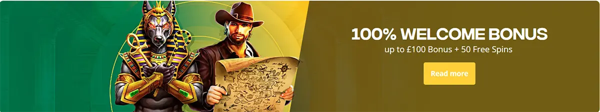Wide promo banner with a green-to-gold gradient background, featuring an Egyptian Anubis-style figure and a cowboy explorer holding a treasure map, plus a “100% welcome bonus up to £100 + 50 free spins” message and a “Read more” button.